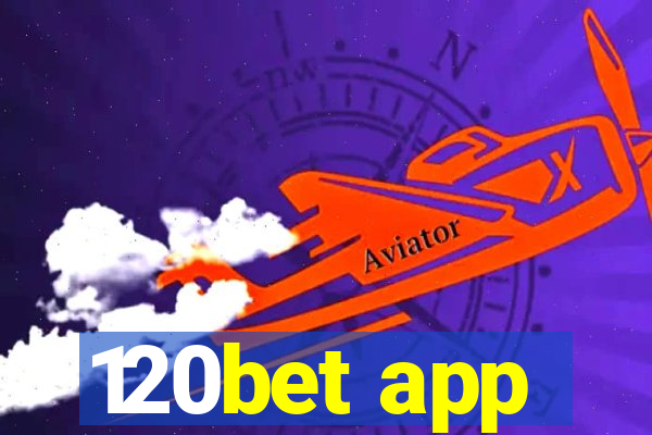 120bet app